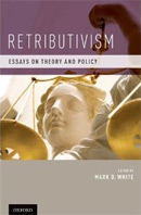 Retributivism: Essays on Theory and Policy