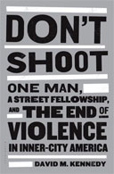 Don't Shoot: One Man, A Street Fellowship, and the End of 