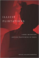 Illicit Flirtations: Labor, Migration, and Sex Trafficking in Tokyo