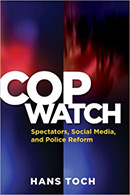 Cop Watch: Spectators, Social Media, and Police Reform