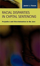 Racial Disparities in Capital Sentencing: Prejudice and Discrimination in the Jury