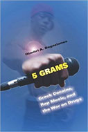 5 Grams: Crack Cocaine, Rap Music, And The War On Drugs