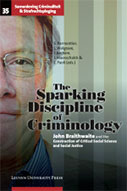 The Sparking Discipline Of Criminology: John Braithwaite And The Construction Of Critical Social Science And Social Justice