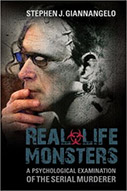 Real-Life Monsters: A Psychological Examination of the Serial Murderer