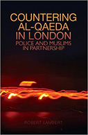 Countering Al-Qaeda in London: Police and Muslims in Partnership