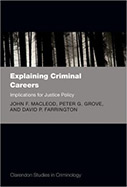 Explaining Criminal Careers: Implications for Justice Policy 