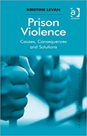 Prison Violence: Causes, Consequences and Solutions