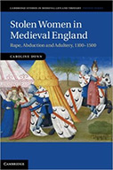 Stolen Women in Medieval England: Rape, Abduction, and Adultery, 1100-1500