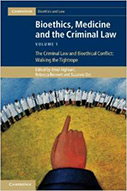 Bioethics, Medicine, and the Criminal Law. Volume 1, The Criminal Law and Bioethical Conflict: Walking the Tightrope