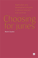 Choosing for Juries: Application and Development of Juries in Old and New Jury Trial Countries 