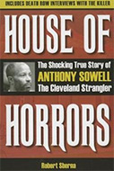 House of Horrors: The Shocking True Story of Anthony Sowell, the Cleveland Strangler