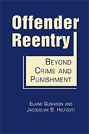 Offender Reentry: Beyond Crime and Punishment 