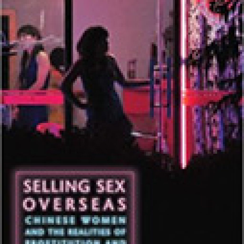 Selling Sex Overseas Chinese Women and the Realities of Prostitution and Global Sex Trafficking pic