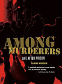 Among Murderers: Life after Prison