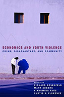 Economics and Youth Violence: Crime, Disadvantage, and Community 