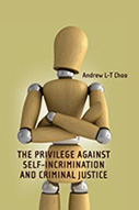 The Privilege Against Self-Incrimination and Criminal Justice
