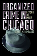 Organized Crime in Chicago: Beyond the Mafia