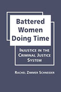 Battered Women Doing Time: Injustice in the Criminal Justice System