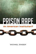 Prison Rape: An American Institution?
