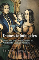 Domestic Intimacies: Incest and the Liberal Subject in Nineteenth-Century America