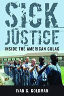 Sick Justice: Inside the American Gulag