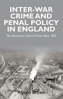 Inter-War Penal Policy and Crime in England: The Dartmoor Convict Prison Riot, 1932