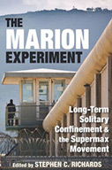 The Marion Experiment: Long-Term Solitary Confinement and the Supermax Movement