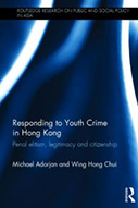 Responding to Youth Crime in Hong Kong: Penal Elitism, Legitimacy and Citizenship