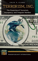 Terrorism, Inc.: The Financing of Terrorism, Insurgency, and Irregular Warfare