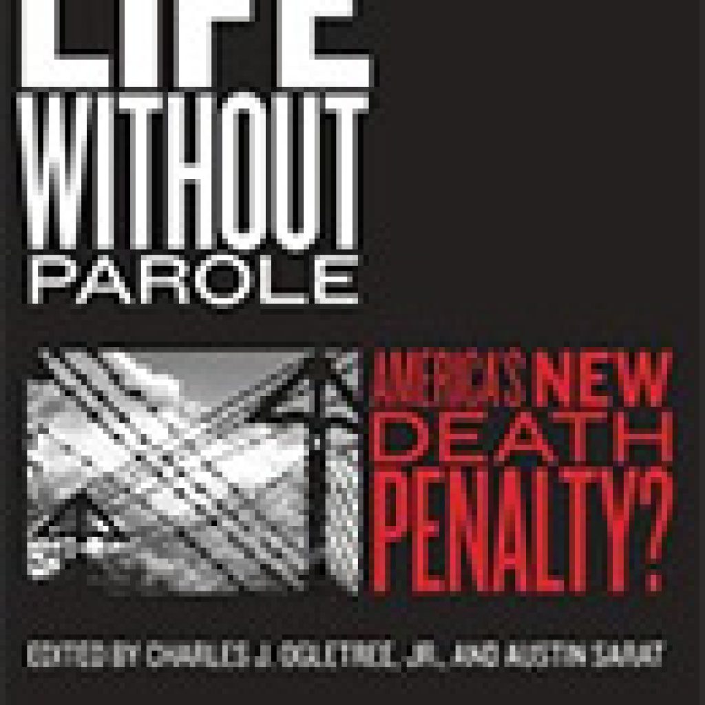 Life Without Parole America s New Death Penalty Criminal Law And 