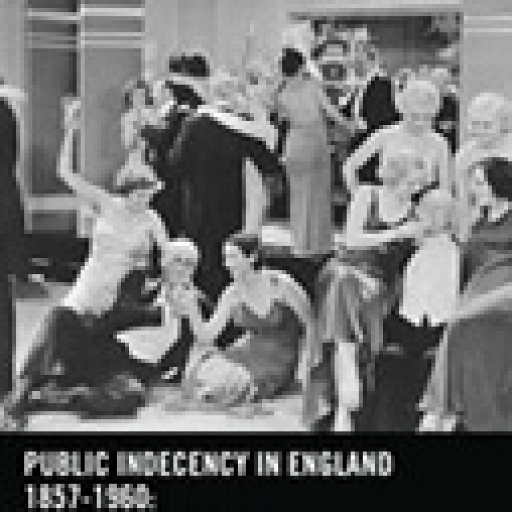 public-indecency-in-england-1857-1960-a-serious-and-growing-evil