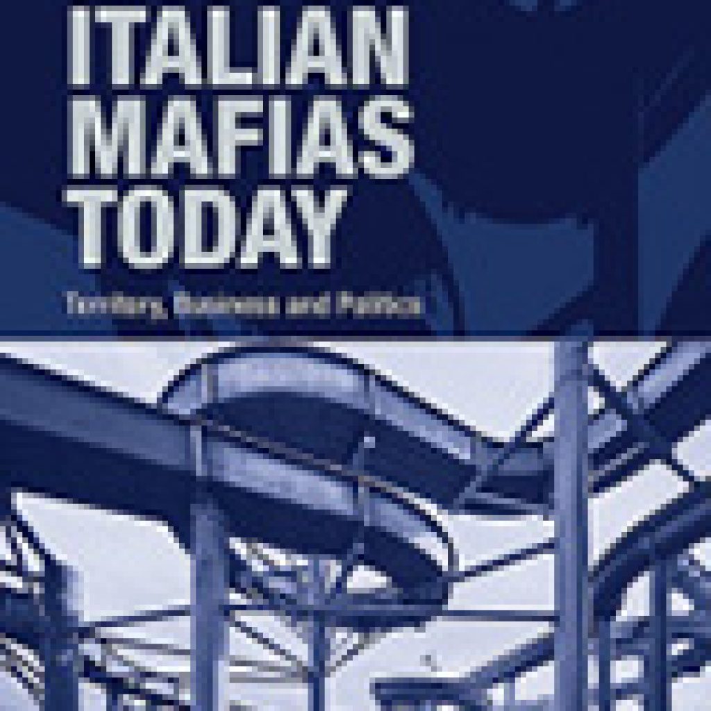 Italian Mafias Today: Territory, Business, And Politics - Criminal Law ...