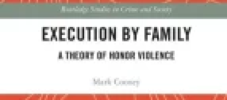 Execution by Family: A Theory of Honor Violence